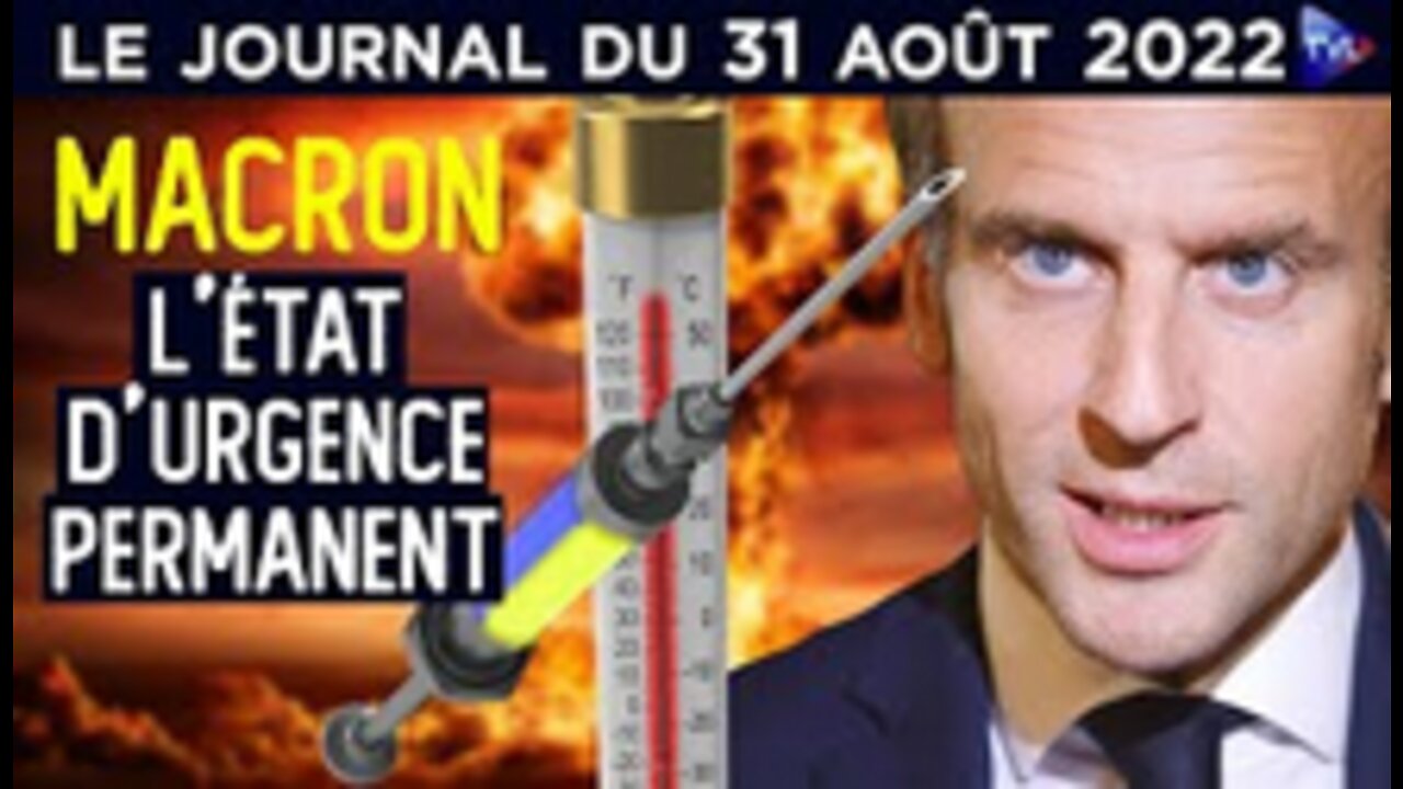 Macron l'état d’urgence permanent - JT du mercredi 31 août 2022