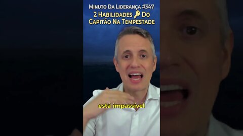 Duas Habilidades Chave Do Capitão Na Tempestade #minutodaliderança 347