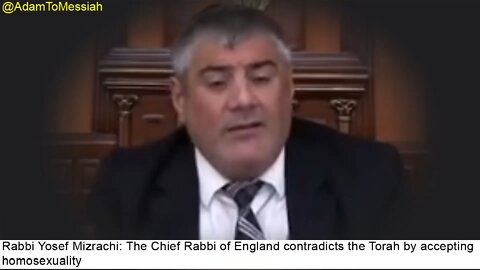 Rabbi Yosef Mizrachi: The Chief Rabbi of England contradicts the Torah by accepting homosexuality