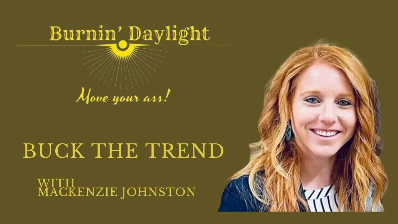 Buck The Trend with Mackenzie Johnston