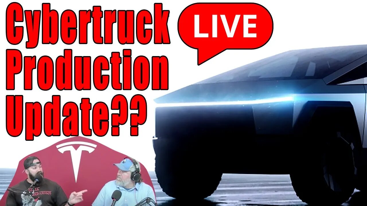 Cybertruck Production Update?? Tesla News and Q & A! - Tesla Barbarian Live! - Tesla Cybertruck Talk