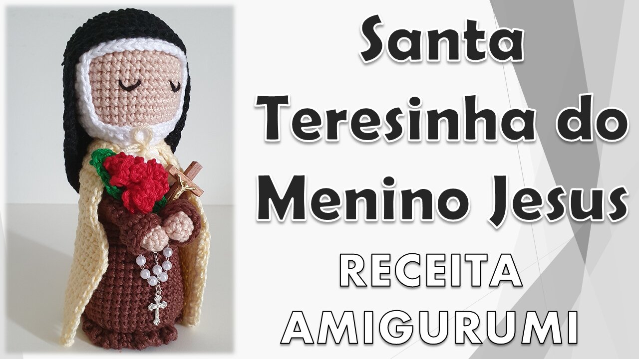 Santa Teresinha do Menino Jesus / Coleção Santos Católicos / Receita Amigurumi