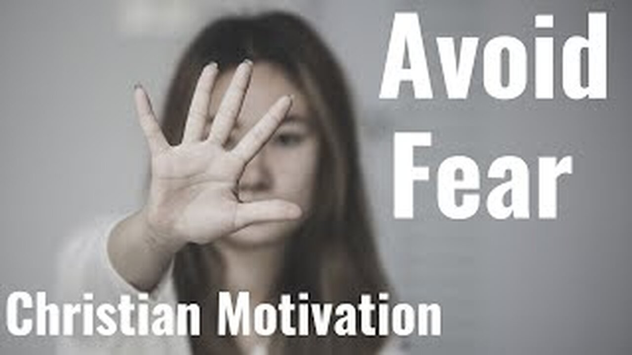 Avoid Fear. Applying Christian Principles to Combat Fear. Christian Motivation. #christianity #faith