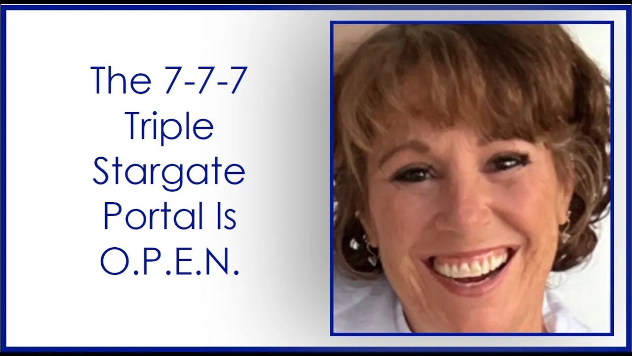 The 7 7 7 Triple Stargate Portal Is O.P.E.N