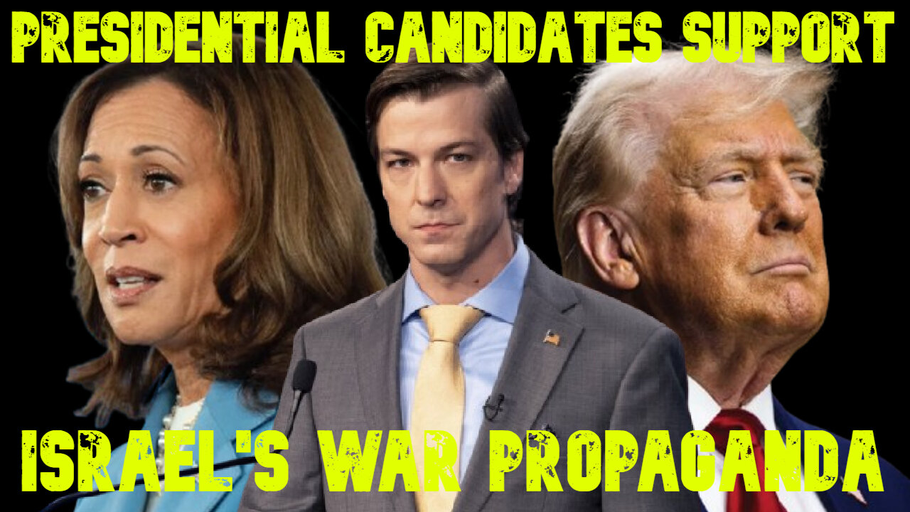 Presidential Candidates Support Israel's War Propaganda: COI #685