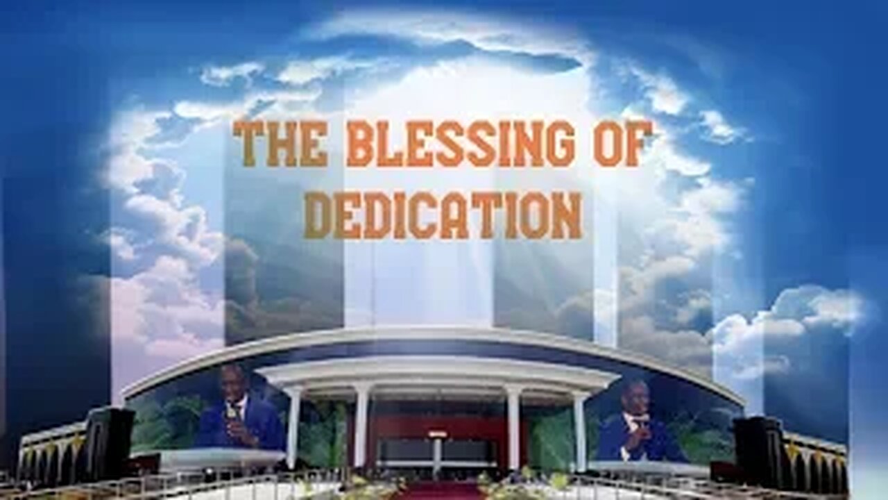 THE BLESSING OF DEDICATION by Dr Pastor Paul Enenche