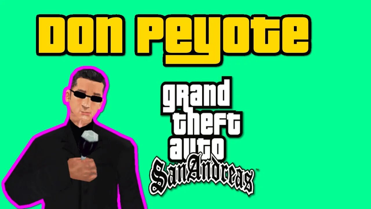 Grand Theft Auto: San Andreas - Don Peyote [Finding Paul and Maccer/Meeting Ken Rosenberg]