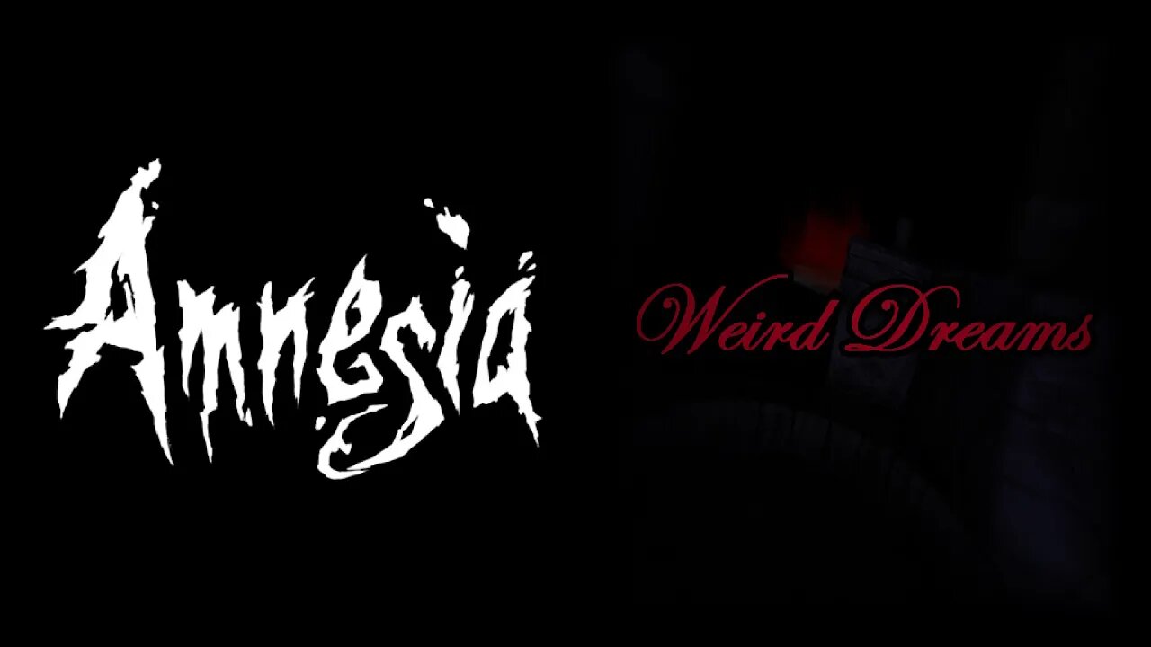 Amnesia: Weird Dreams