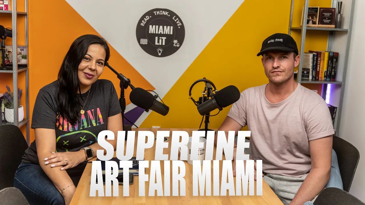 Superfine Art Fair Miami with Kurt McVey - Miami Lit Podcast #31