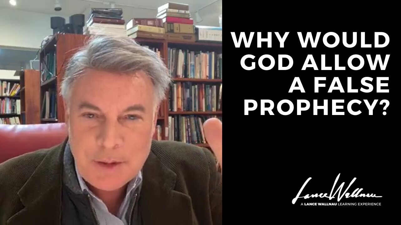 Why Would God Allow A False Prophecy? | Lance Wallnau