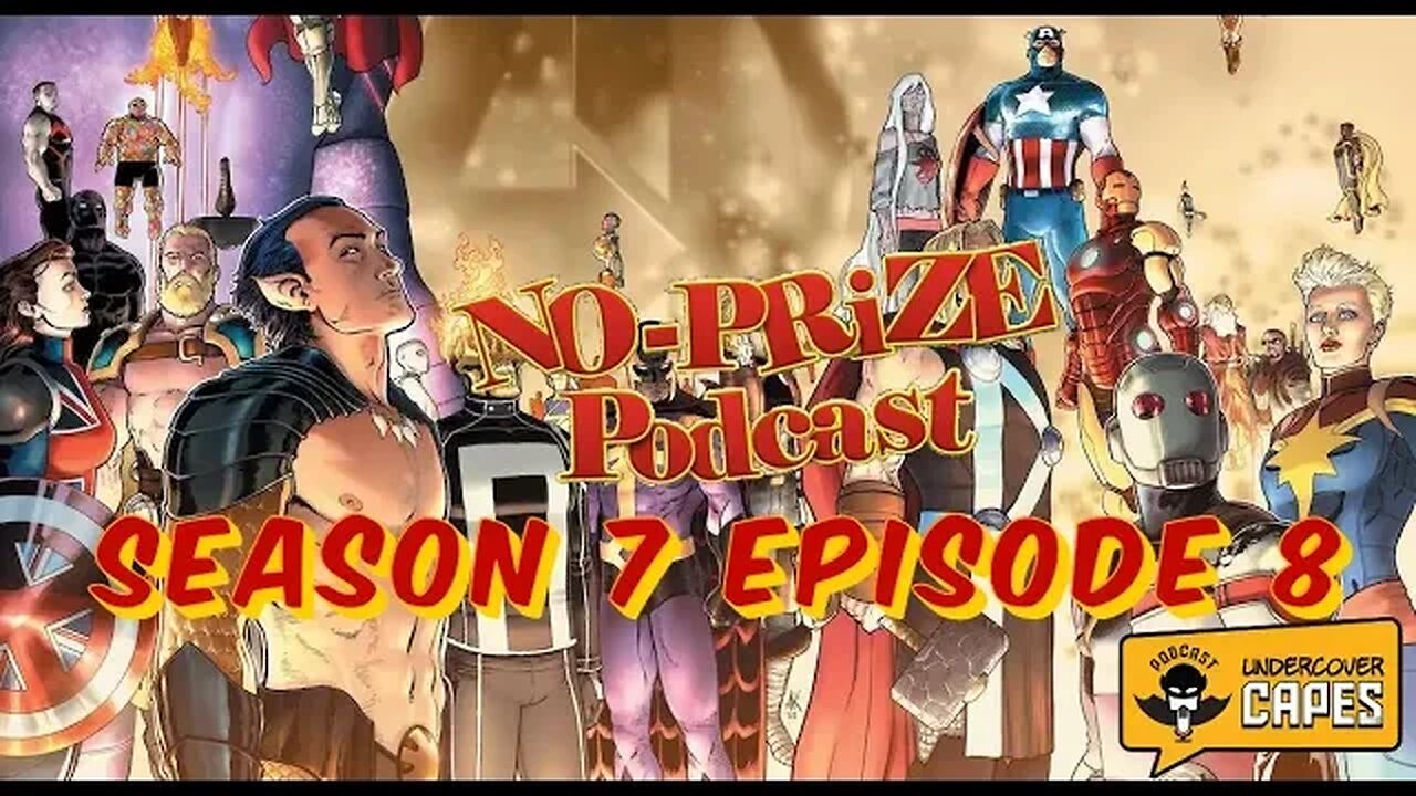 NO-Prize Podcast Season 7 Episode 8