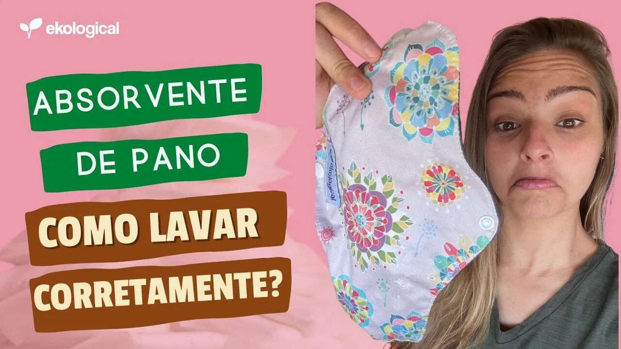 ABSORVENTE REUTILIZÁVEL DE PANO | Descubra como lavar corretamente