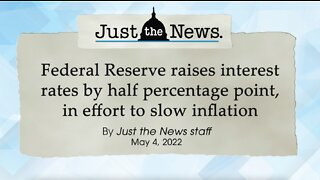 Federal Reserve raises interest rates by half percentage point, in effort to slow inflation - JTNN