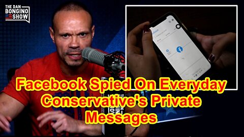 Dan Bongino: Facebook spied is one of the most outrageous stories I've heard in a very long time