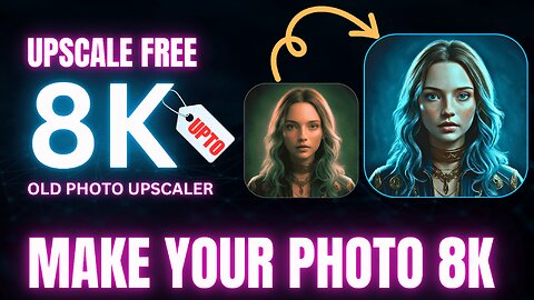 Upscale your old Photo upto 8k for free.