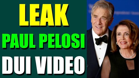 EPIC NEWS UPDATE TODAY - LEAK PAUL PELOSI DUI VIDEO