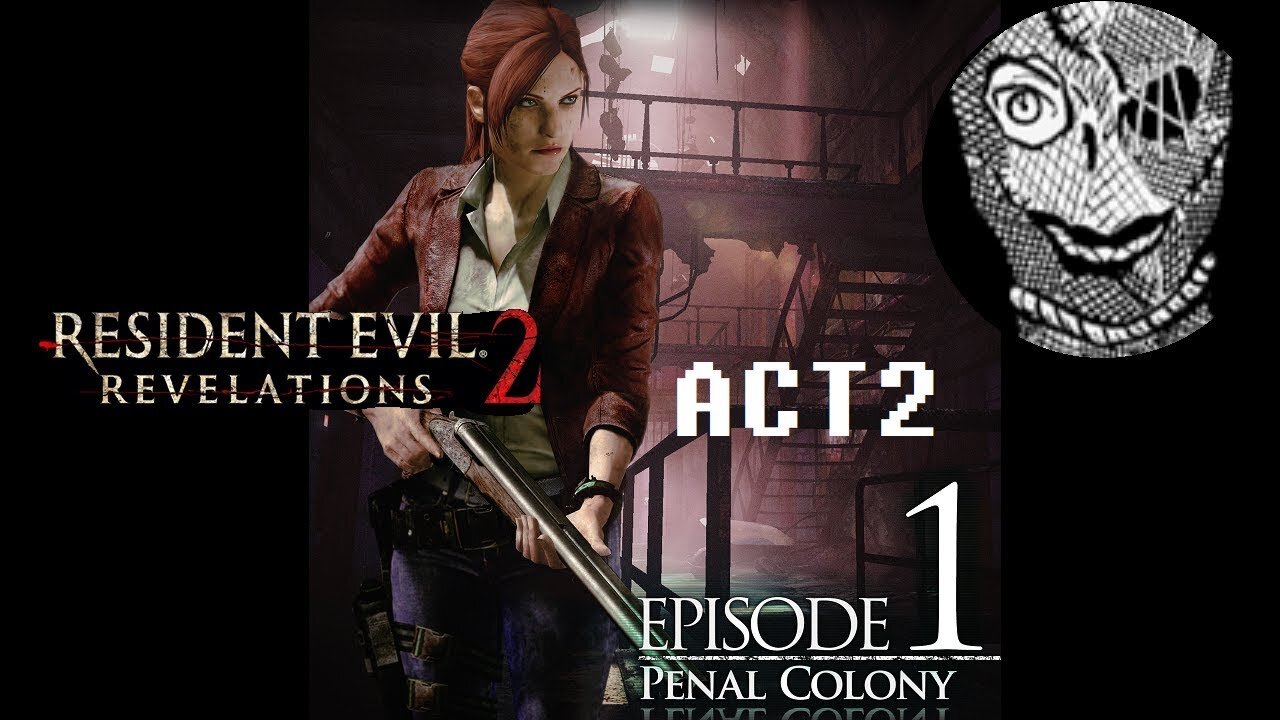 (Episode 1-ACT2) [Penal Colony] Resident Evil: Revelations 2