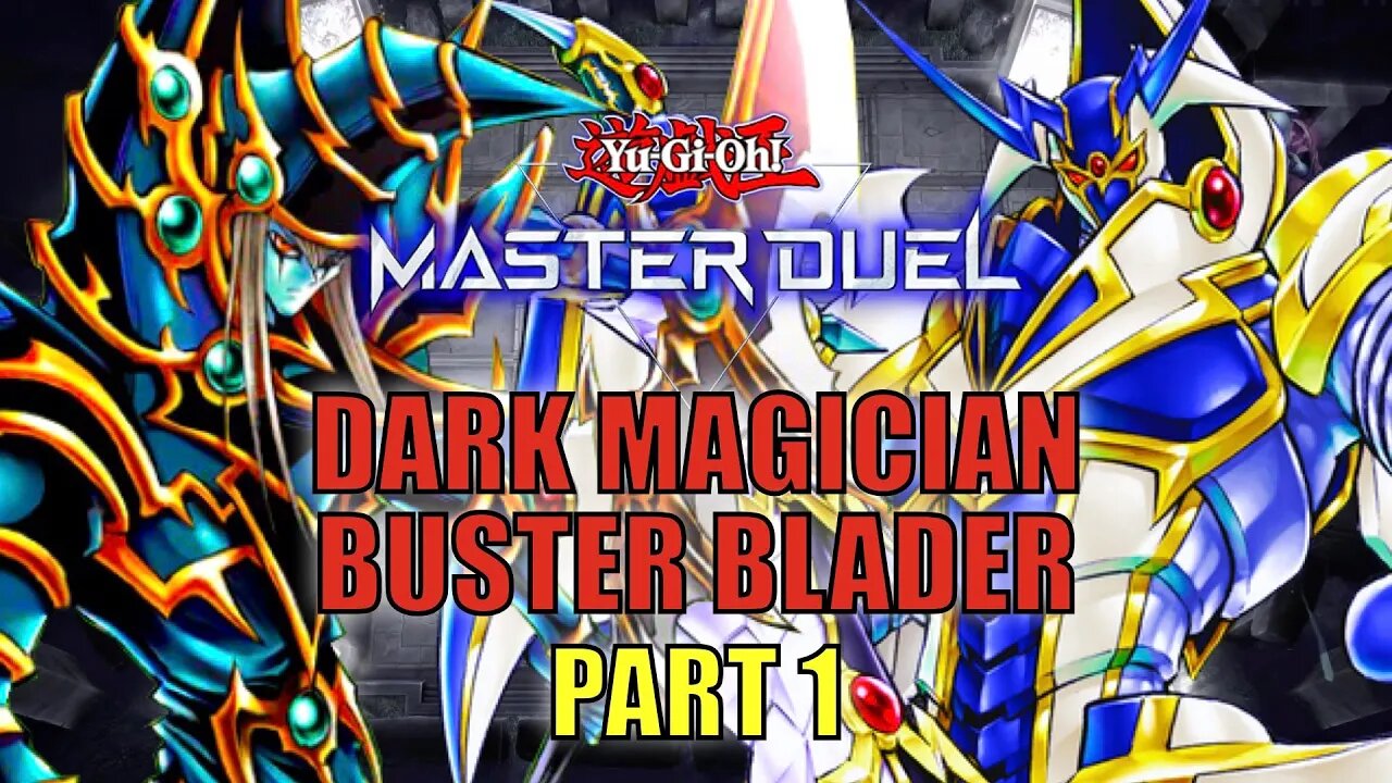 DARK MAGICIAN BUSTER BLADER! GAMEPLAY | PART 1 | YU-GI-OH! MASTER DUEL! ▽ SEASON 13 (JAN 2023)