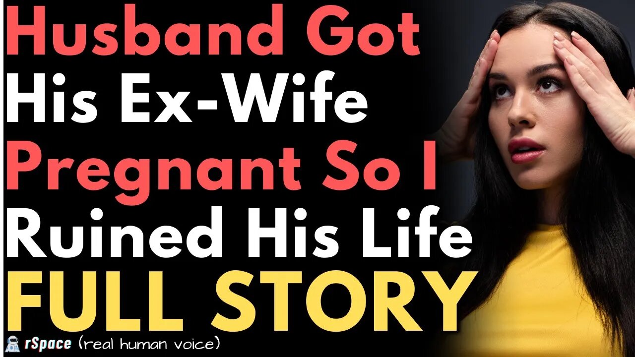 My Cheating Husband Got His Ex-Wife Pregnant So I Ruined His Life (FULL STORY)