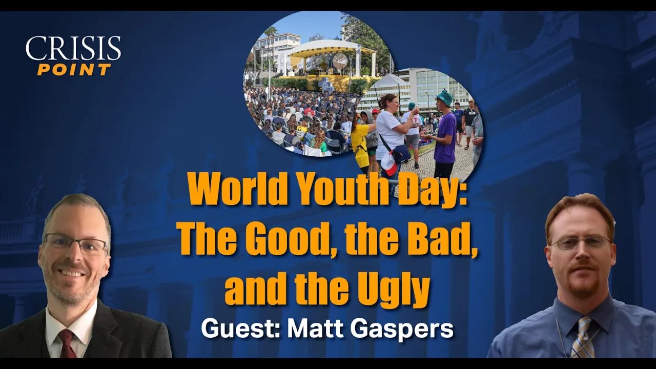 World Youth Day: The Good, the Bad, and the Ugly (Guest: Matt Gaspers)