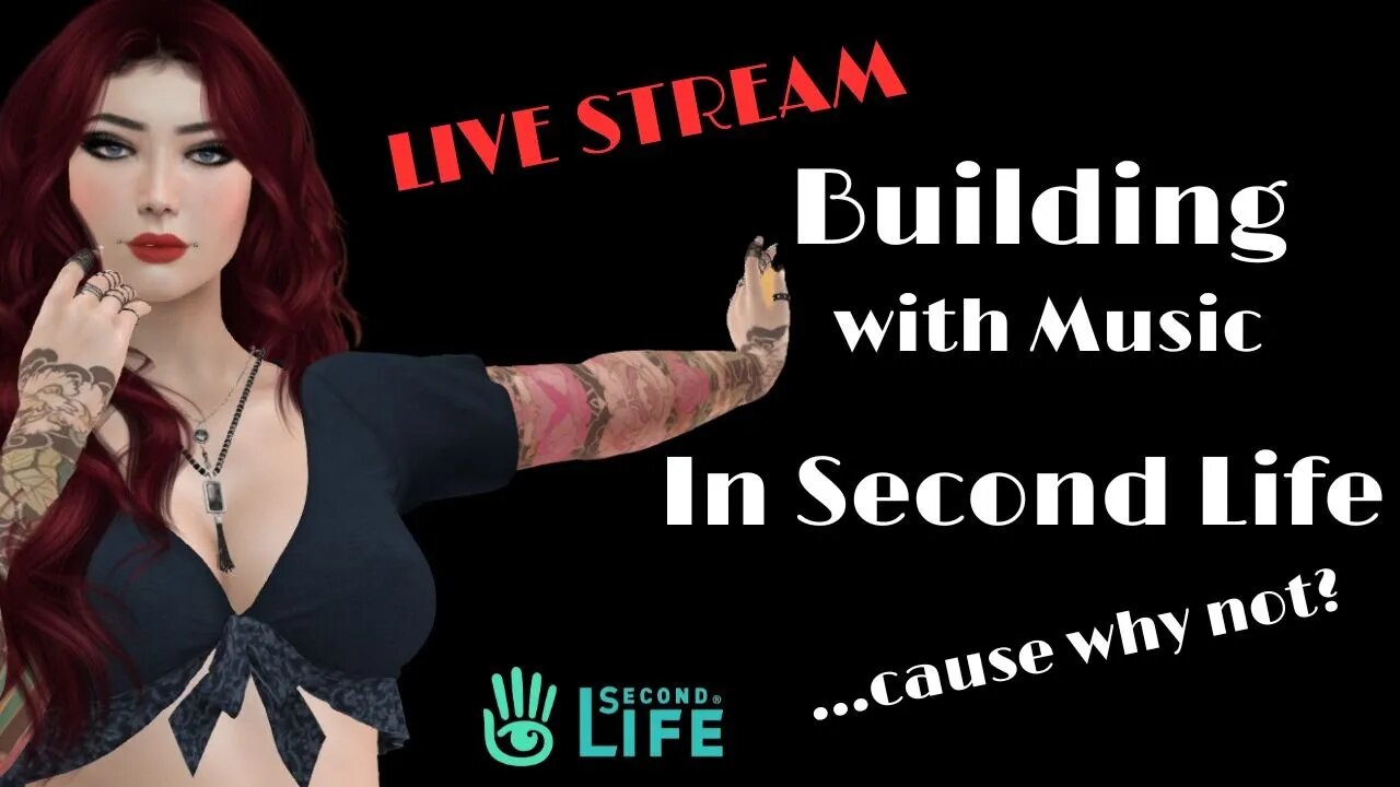 Live SECOND LIFE Building Stream - Some Music and Maybe Some Talking