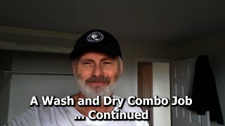 EPS 23: A Wash and Dry Combo Job Continued