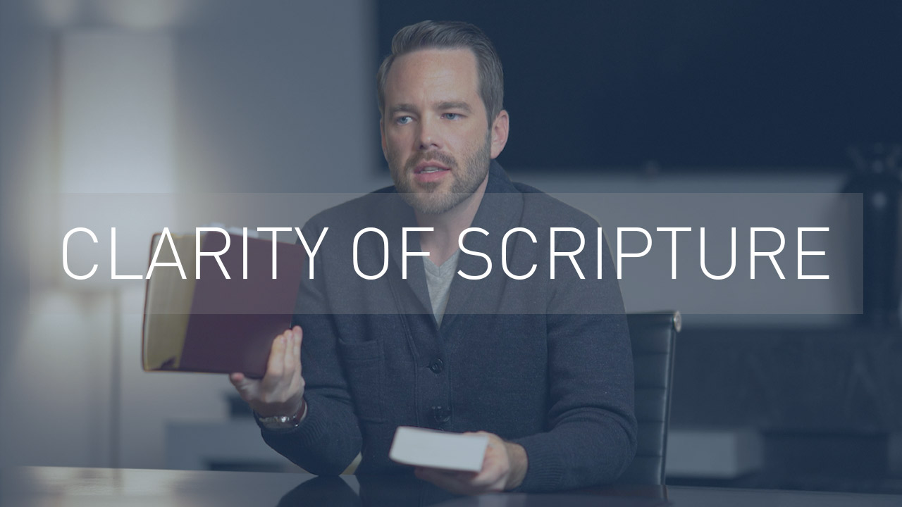 The Clarity of Scripture - Sola Scriptura