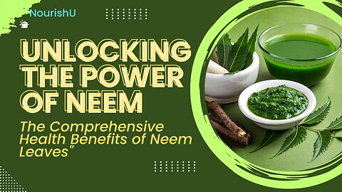 Uncover Neem Leaves: The Ultimate Health Solution