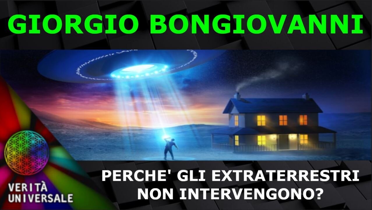 Giorgio Bongiovanni - Perché gli Extraterrestri non intervengono?