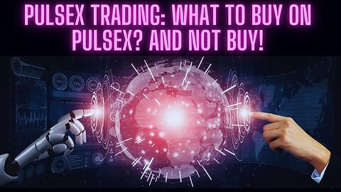 PulseX Trading: What To Buy On PulseX? And Not Buy!