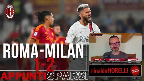 ROMA MILAN 1-2, gli appunti sulla terza vittoria rossonera