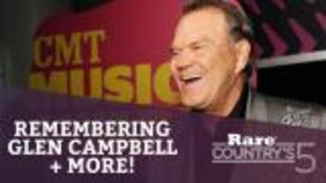 Remembering Glen Campbell + More | Rare Country's 5