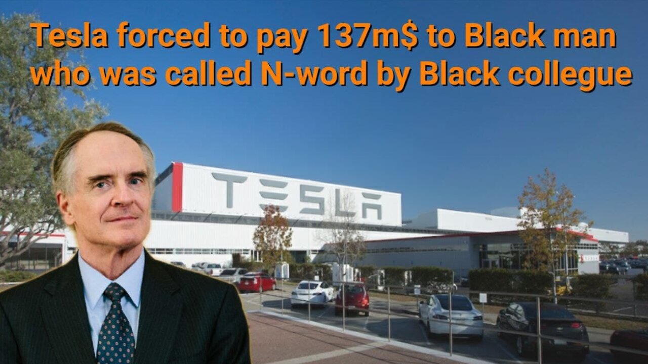 Jared Taylor || Tesla forced to pay 137m$ to Black man who was called N-word by Black collegue