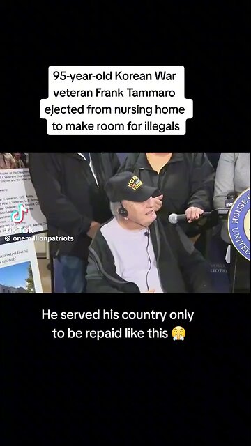 95 Year Old Korean War Vet Kicked Out of Nursing Home to Make Room for Illegal Immigrants.