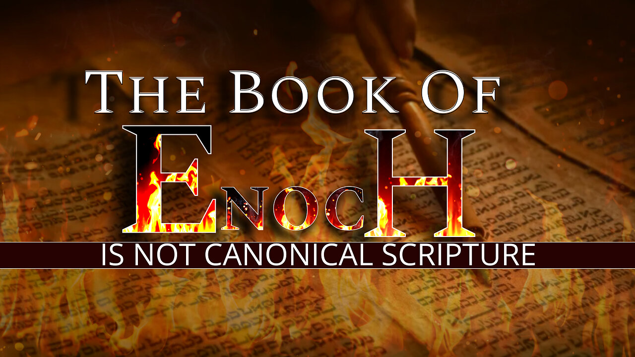 The Book Of Enoch Is Not Canonical Scripture & Why It Never Was! Jewish Fables Exposed!