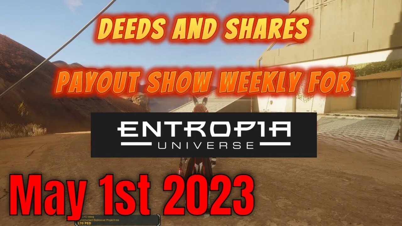 Deed And Shares Payout Show Weekly For Entropia Universe May 1st 2023