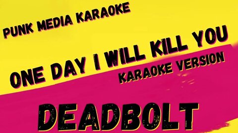 DEADBOLT ✴ ONE DAY I WILL KILL YOU ✴ KARAOKE INSTRUMENTAL ✴ PMK