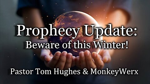 Prophecy Update: Beware of this Winter!