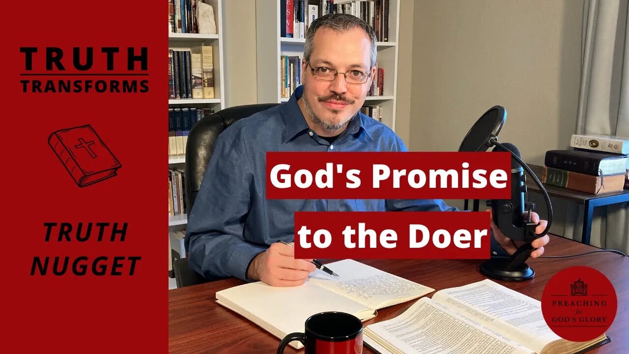 God's Promises to the Doer | Truth Nugget (James 1:22-25)