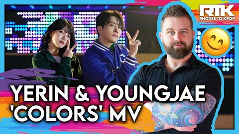 YERIN (예린) & YOUNGJAE (영재) - 'Colors' MV (Reaction)