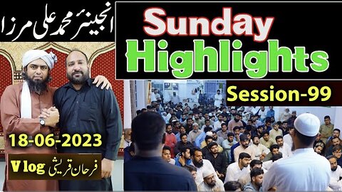 99- Public Session's Highlights Recorded on Sunday (18-June--2023) | Engineer Muhammad Ali Mirza