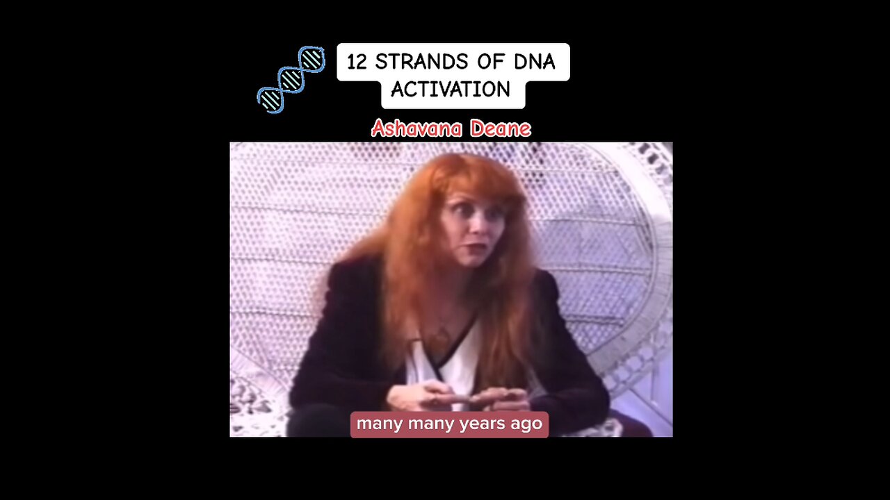 Ashayana Deane: 12 STRANDS OF DNA ACTIVATION. (Many Many YEARS AGO.