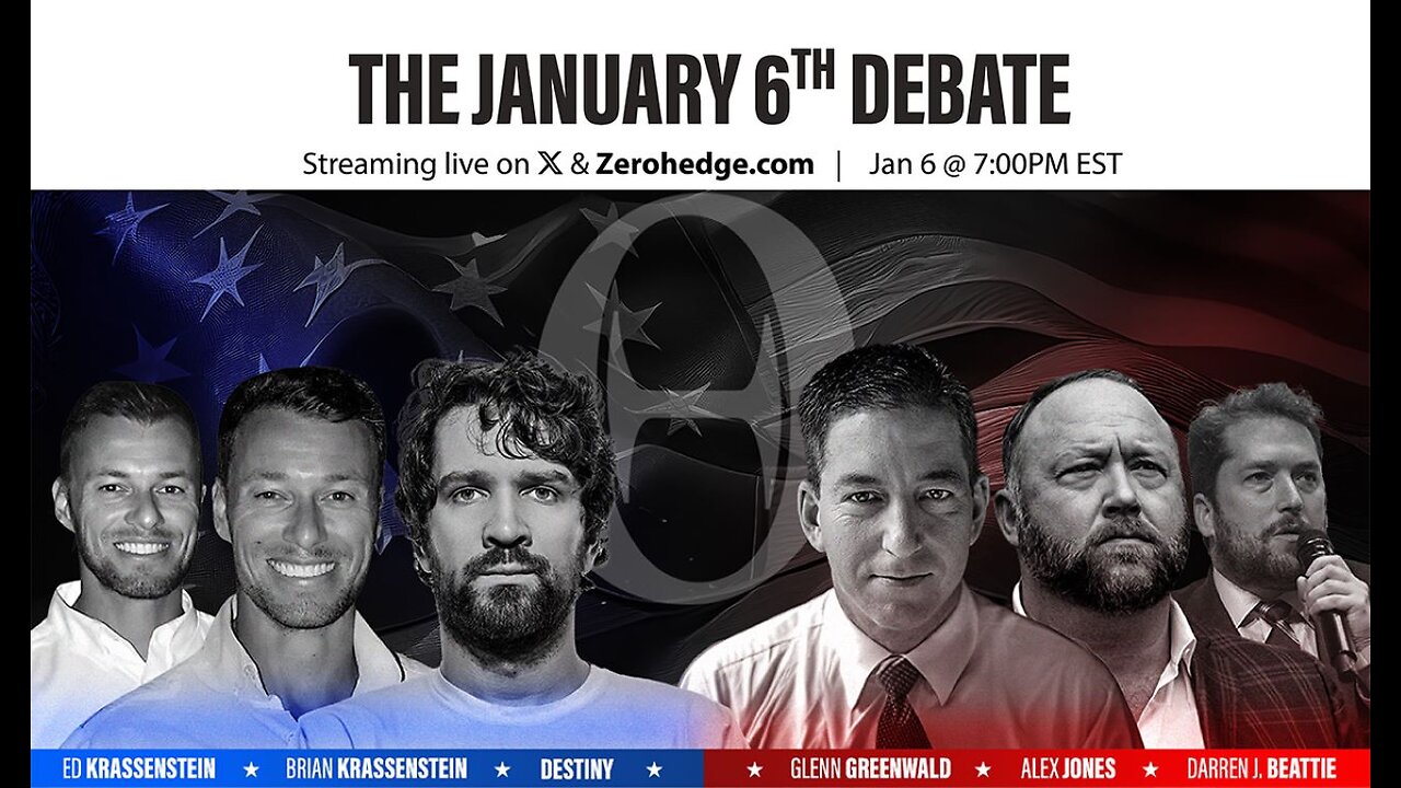 Jan 6 Debate - Alex Jones, Destiny, Glenn Greenwald, Ed & Brian Krassenstein, Darren Beattie