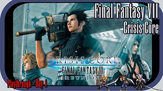 Final Fantasy VII Crisis Core Reunion - Playthrough Day 1! Lets Play!