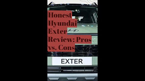 Hyundai Exter Pros and Cons