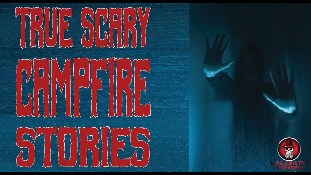 TRUE SCARY STORIES FOR A FRIDAY NIGHT CAMPFIRE