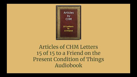 Articles of CHM Letters 15 of 15 to a Friend on the Present Condition of Things Audio Book