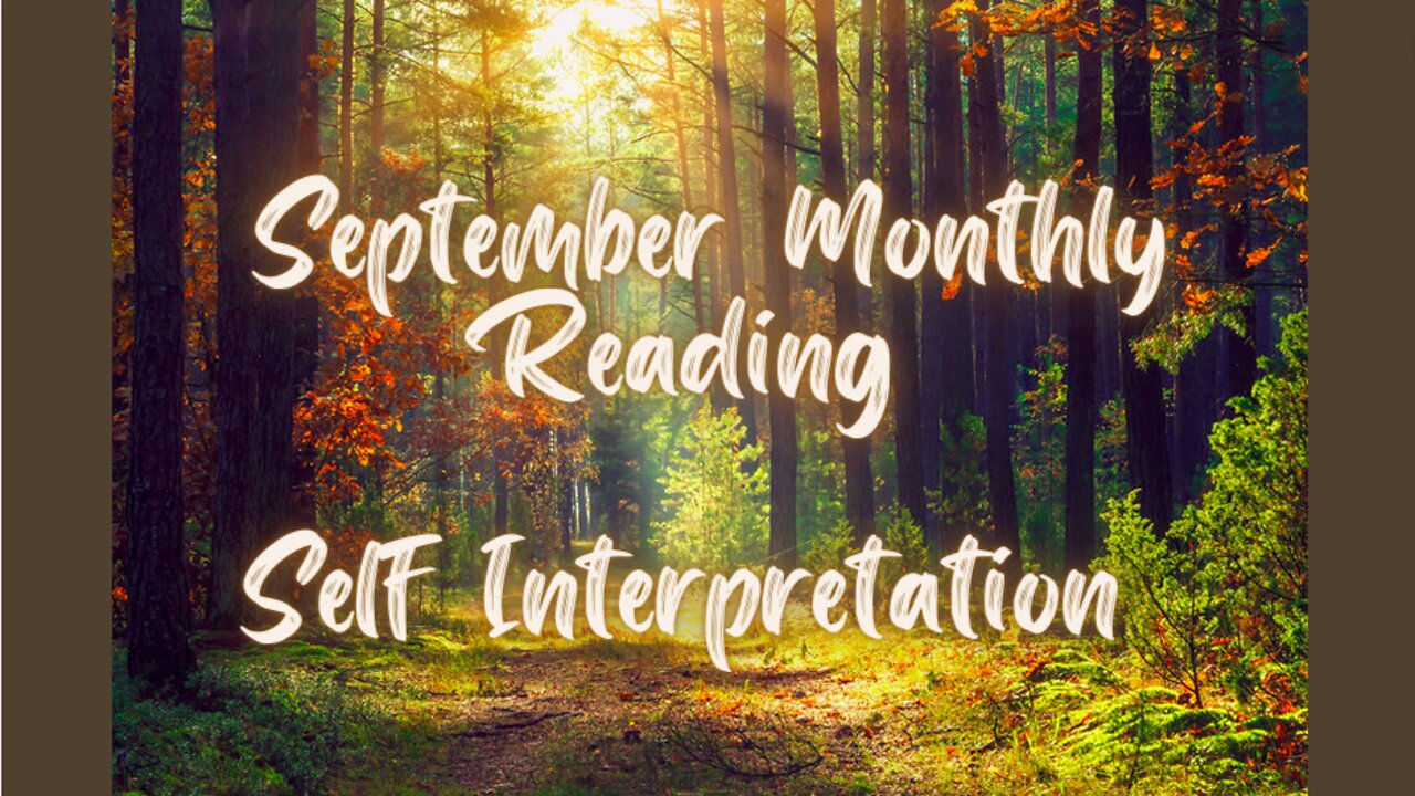 September Monthly Reading ~ Self Interpretation ~ Divinely Loved & Protected