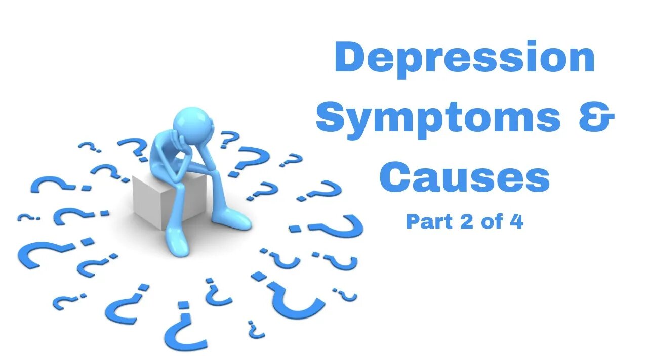 Depression Signs Symptoms and Causes Part 4 of 4