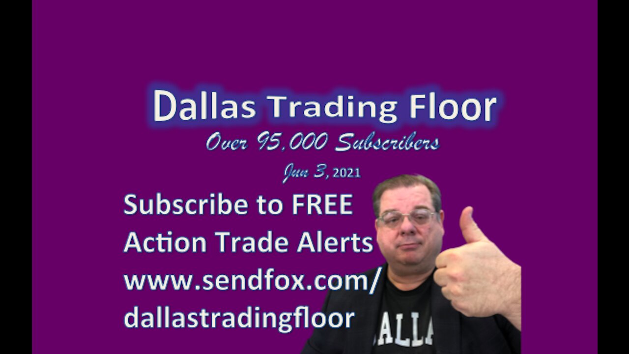 Dallas Trading Floor No 306 - LIVE June 3, 2021
